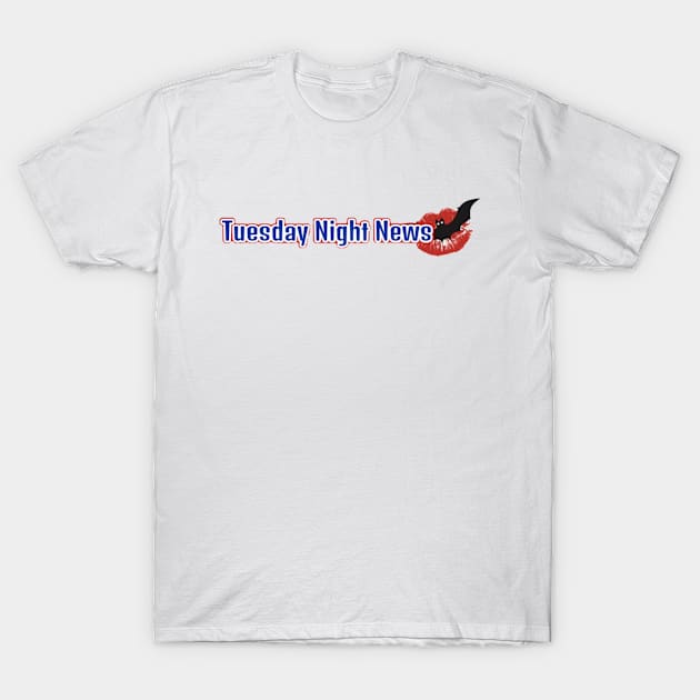 Tuesday Night News T-Shirt by Sylvanas_drkangel